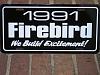 1991 FIREBIRD CUSTOM LICENSE PLATE/ WE BUILD EXCITEMENT!-002.jpg